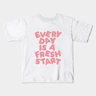 Every Day is a Fresh Start Kids T-Shirt